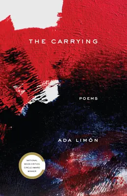 El Transporte: Poemas - The Carrying: Poems