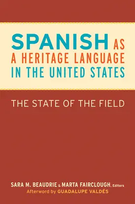El español como lengua de herencia en Estados Unidos: El estado de la cuestión - Spanish as a Heritage Language in the United States: The State of the Field