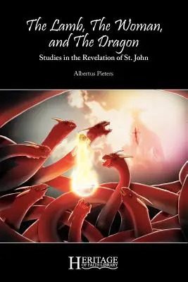 El Cordero, la Mujer y el Dragón: Estudios sobre el Apocalipsis de San Juan - The Lamb, the Woman, and the Dragon: Studies in the Revelation of St. John