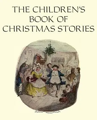 El libro infantil de cuentos de Navidad - The Children's Book of Christmas Stories