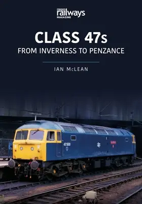 Clase 47s: De Inverness a Penzance, 1982-85 - Class 47s: From Inverness to Penzance, 1982-85