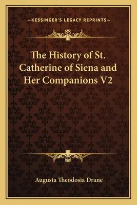 Historia de Santa Catalina de Siena y sus compañeras V2 - The History of St. Catherine of Siena and Her Companions V2