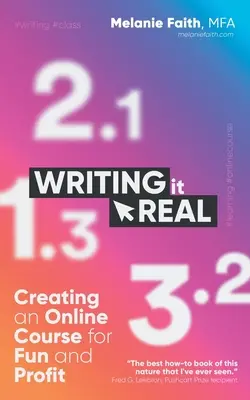 Escribir de verdad: Cómo crear un curso en línea para divertirse y obtener beneficios - Writing It Real: Creating an Online Course for Fun and Profit