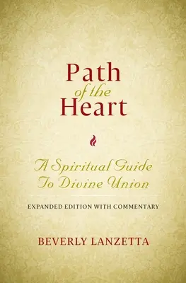 El camino del corazón: Guía espiritual hacia la unión divina, edición ampliada con comentarios - Path of the Heart: A Spiritual Guide to Divine Union, Expanded Edition with Commentary