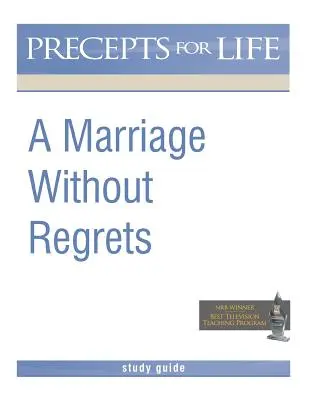 Guía de estudio Matrimonio sin remordimientos (Preceptos para la vida) - Marriage Without Regrets Study Guide (Precepts for Life)