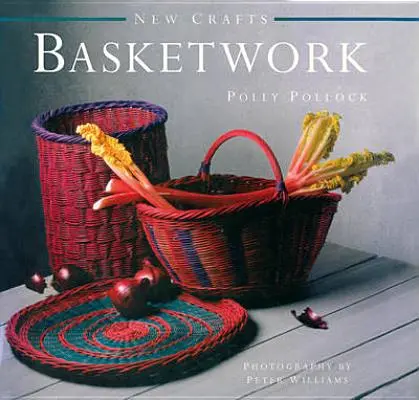 Nuevos oficios: Cestería: 25 proyectos prácticos de cestería para todos los niveles de experiencia - New Crafts: Basketwork: 25 Practical Basket-Making Projects for Every Level of Experience