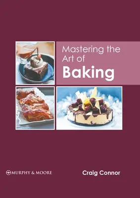 Dominar el arte de la repostería - Mastering the Art of Baking