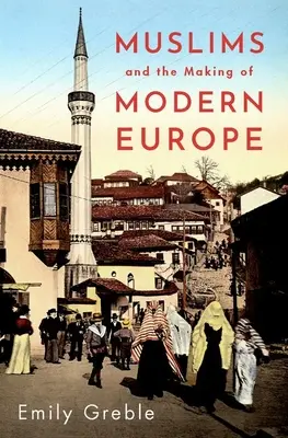 Los musulmanes y la construcción de la Europa moderna - Muslims and the Making of Modern Europe