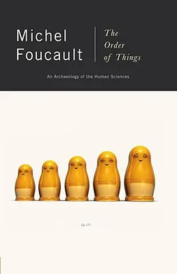 El orden de las cosas: Una arqueología de las ciencias humanas - The Order of Things: An Archaeology of Human Sciences