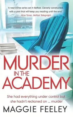 Asesinato en la Academia: Un escalofriante misterio de asesinato ambientado en Belfast - Murder In The Academy: A chilling murder mystery set in Belfast