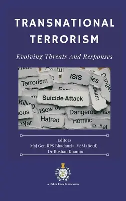 Transnational Terrorism: Amenazas y respuestas en evolución (Bhadauria Vsm (Retd) Rps) - Transnational Terrorism: Evolving Threats and Responses (Bhadauria Vsm (Retd) Rps)
