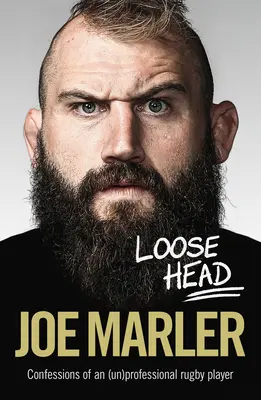 Loose Head: Confesiones de un jugador de rugby (no profesional) - Loose Head: Confessions of an (Un)Professional Rugby Player