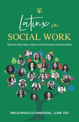 Latinx in Social Work: Historias que curan, inspiran y conectan comunidades - Latinx in Social Work: Stories that heal, inspire, and connect communities