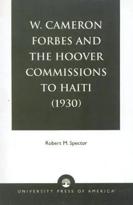 W. Cameron Forbes y las Comisiones Hoover en Haití (1930) - W. Cameron Forbes and the Hoover Commissions to Haiti (1930)
