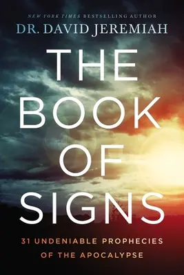 El libro de las señales: 31 profecías innegables del Apocalipsis - The Book of Signs: 31 Undeniable Prophecies of the Apocalypse