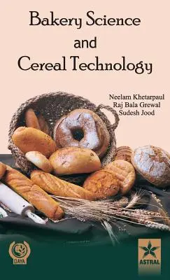 Ciencia de la panadería y tecnología de los cereales - Bakery Science and Cereal Technology