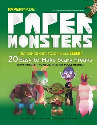 Monstruos de papel: 20 monstruos fáciles de hacer: ¡Sólo tienes que perforar, doblar y Eeeek! - Paper Monsters: 20 Easy-To-Make Scary Freaks: Just Punch Out, Fold Up, and Eeeek!