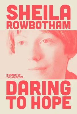 Atreverse a esperar: mi vida en los años setenta - Daring to Hope: My Life in the 1970s