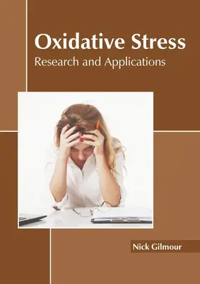 Estrés oxidativo: Investigación y aplicaciones - Oxidative Stress: Research and Applications