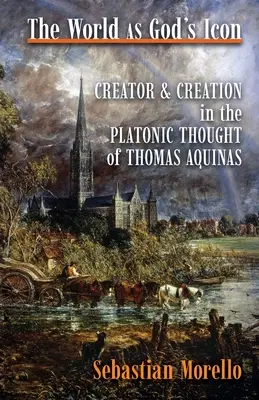 El mundo como icono de Dios: Creador y creación en el pensamiento platónico de Tomás de Aquino - The World as God's Icon: Creator and Creation in the Platonic Thought of Thomas Aquinas