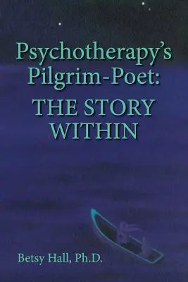 El poeta peregrino de la psicoterapia: La historia interior - Psychotherapy's Pilgrim Poet: The Story Within