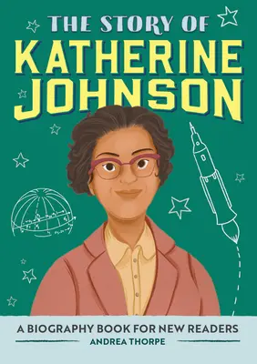 La historia de Katherine Johnson: Una biografía para nuevos lectores - The Story of Katherine Johnson: A Biography Book for New Readers