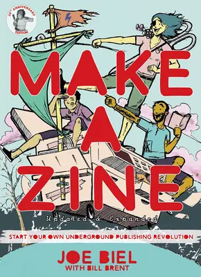 ¡Make a Zine! Comienza tu propia revolución editorial clandestina (4ª edición) - Make a Zine!: Start Your Own Underground Publishing Revolution (4th Edition)