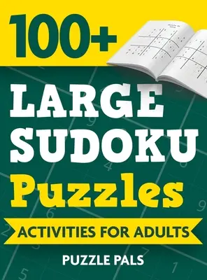 100+ Sudokus Grandes: Actividades Para Adultos - 100+ Large Sudoku Puzzles: Activities For Adults