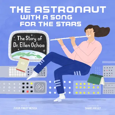 La astronauta que cantaba a las estrellas: La historia de la Dra. Ellen Ochoa - The Astronaut with a Song for the Stars: The Story of Dr. Ellen Ochoa