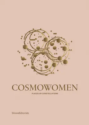 Izaskun Chinchilla: Cosmowomen: Lugares y Constelaciones - Izaskun Chinchilla: Cosmowomen: Places and Constellations