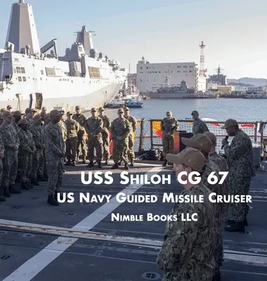 USS Shiloh Cg-67: Crucero de misiles guiados de la US Navy - USS Shiloh Cg-67: US Navy Guided Missile Cruiser