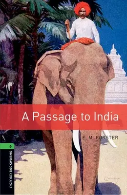 Biblioteca Oxford Bookworms: Un pasaje a la India: Nivel 6: Vocabulario de 2.500 palabras - Oxford Bookworms Library: A Passage to India: Level 6: 2,500 Word Vocabulary