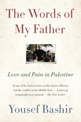 Las palabras de mi padre: Amor y dolor en Palestina - The Words of My Father: Love and Pain in Palestine