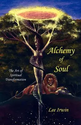 Alquimia del alma: El arte de la transformación espiritual - Alchemy of Soul: The Art of Spiritual Transformation