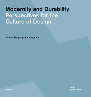 Modernidad y durabilidad: Perspectivas para la cultura del diseño - Modernity and Durability: Perspectives for the Culture of Design