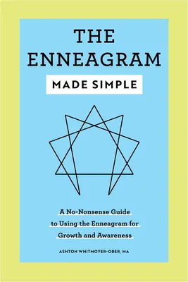 El eneagrama simplificado: Una guía sencilla para utilizar el Eneagrama con fines de crecimiento y toma de conciencia - The Enneagram Made Simple: A No-Nonsense Guide to Using the Enneagram for Growth and Awareness