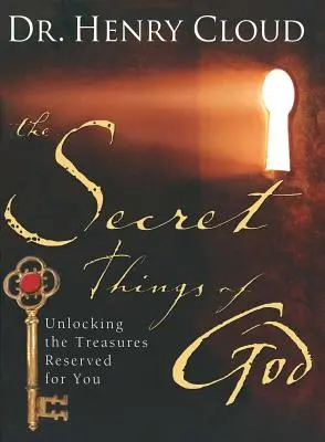 Los secretos de Dios: Desvelando los tesoros reservados para ti - The Secret Things of God: Unlocking the Treasures Reserved for You
