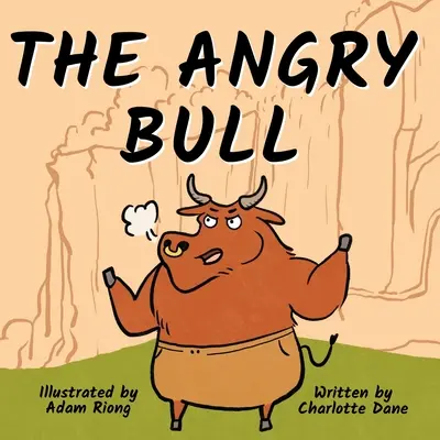 El toro enfadado: Un libro para niños sobre cómo gestionar las emociones, mantener el control y superar los obstáculos con calma - The Angry Bull: A Children's Book About Managing Emotions, Staying in Control, and Calmly Overcoming Obstacles