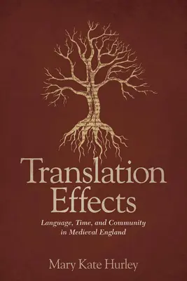 Efectos de la traducción: Lengua, tiempo y comunidad en la Inglaterra medieval - Translation Effects: Language, Time, and Community in Medieval England