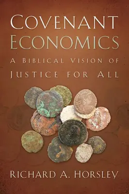 Economía de pacto: Una visión bíblica de la justicia para todos - Covenant Economics: A Biblical Vision of Justice for All