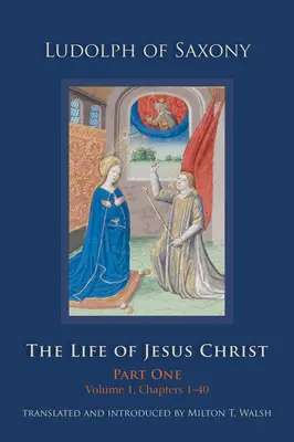 La vida de Jesucristo, 267: Primera parte, Tomo 1, Capítulos 1-40 - The Life of Jesus Christ, 267: Part One, Volume 1, Chapters 1-40