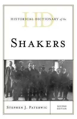 Diccionario histórico de los Shakers, segunda edición - Historical Dictionary of the Shakers, Second Edition