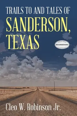 Senderos y relatos de Sanderson, Texas - Trails to and Tales of Sanderson, Texas