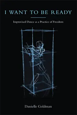 Quiero estar preparado: La danza improvisada como práctica de libertad - I Want to Be Ready: Improvised Dance as a Practice of Freedom