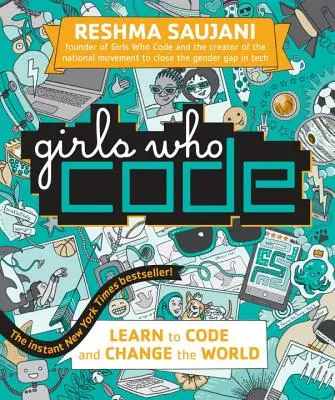 Las chicas que codifican: Aprende a programar y cambia el mundo - Girls Who Code: Learn to Code and Change the World