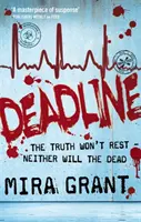 Deadline - Trilogía Newsflesh: Libro 2 - Deadline - The Newsflesh Trilogy: Book 2