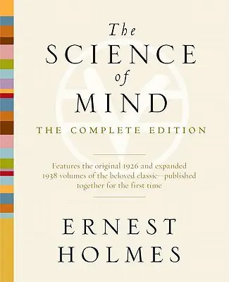 La ciencia de la mente: La Edición Completa - The Science of Mind: The Complete Edition