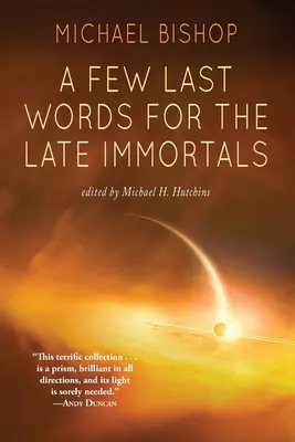 Unas últimas palabras para los últimos inmortales - A Few Last Words for the Late Immortals