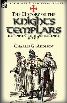 La historia de los templarios, la Iglesia del Temple y el Templo, 1119-1312 - The History of the Knights Templars, the Temple Church, and the Temple, 1119-1312