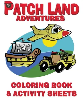 Patch Land Adventures» Libro para colorear y hojas de actividades» - Patch Land Adventures